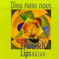 MusicForAccordion.com sells accordion CD's by Friedrich Lips.  Catalog CD004: Dieu Parmi Nou. He is one of the world's most famous concert bayan accordion performers, artist, professor at the Gnesin Institute in Moscow.