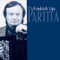 MusicForAccordion.com sells accordion CD's by Friedrich Lips.  Catalog CD010: Partita, Friedrich Lips CD's. He is one of the world's most famous concert bayan accordion performers, artist, professor at the Gnesin Institute in Moscow.
