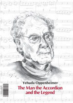 Yehuda Oppenheimer, The Man, the Accordion and the Legend