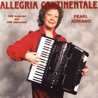 MusicForAccordion.com sells CD of the accordion music, catalog pearlcd01: Allegria Continentale. "ALLEGRIA" is an Italian word which means merriment, enjoyment, happiness, and this recording captures the feeling perfectly, in music. 