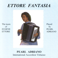 MusicForAccordion.com sells CD of the accordion music, catalog pearlcd02: Ettore Fantasia. One of the outstanding American Accordion Artistes, EUGENE ETTORE had the good fortune to be born into the inside circle of the Stateside musical merry-go-round.  