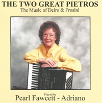MusicForAccordion.com sells CD of the accordion music, catalog pearlcd10 The Two Great Pietros performed by Pearl Fawcett-Adriano. 