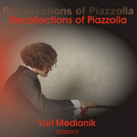 MusicForAccordion.com sells CD of the accordion music. Catalog: YMCD002  Recollections Of Piazzolla, Yuri Medianik. 